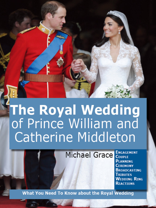 Title details for The Royal Wedding of Prince William and Catherine Middleton by Michael Grace - Available